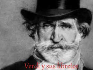 Verdi y sus libretos - Un compositor busca su inspiración 1 Verdi y sus libretos